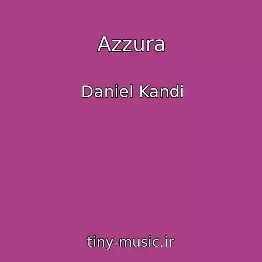 کاور آهنگ Azzura از Daniel Kandi