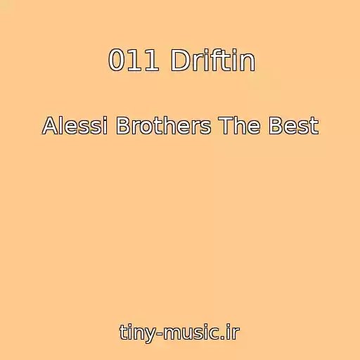 کاور آهنگ 011 Driftin از Alessi Brothers The Best