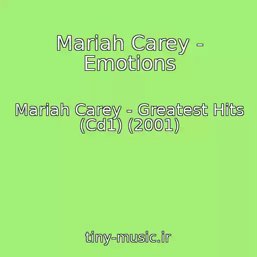 کاور آهنگ Mariah Carey - Emotions از Mariah Carey - Greatest Hits (Cd1) (2001)