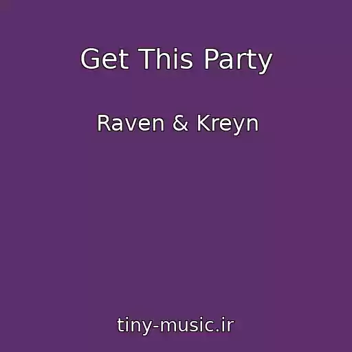 کاور آهنگ Get This Party از Raven & Kreyn