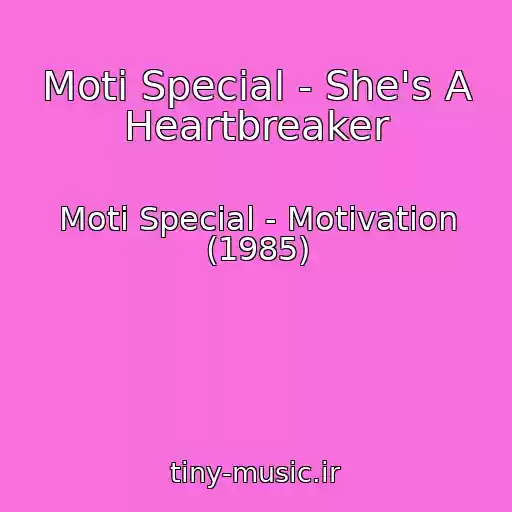 کاور آهنگ Moti Special - She's A Heartbreaker از Moti Special - Motivation (1985)
