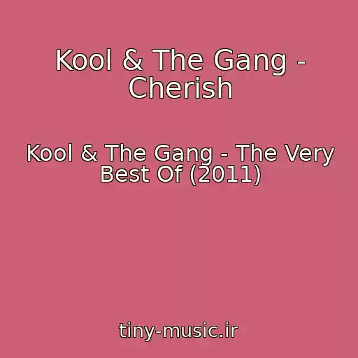 کاور آهنگ Kool & The Gang - Cherish از Kool & The Gang - The Very Best Of (2011)