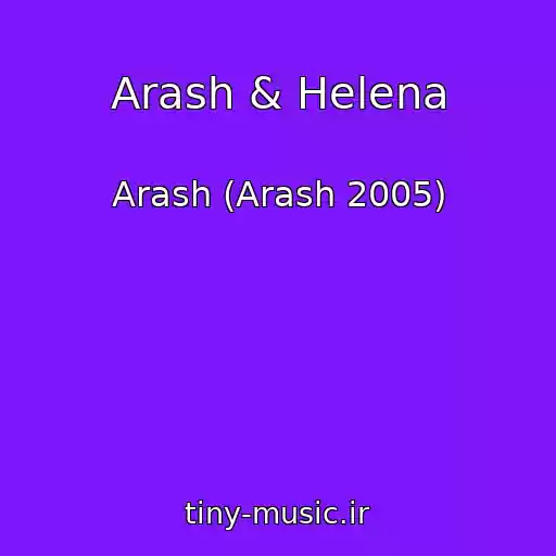 کاور آهنگ Arash & Helena از Arash (Arash 2005)