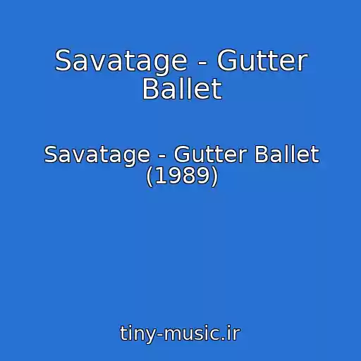 کاور آهنگ Savatage - Gutter Ballet از Savatage - Gutter Ballet (1989)