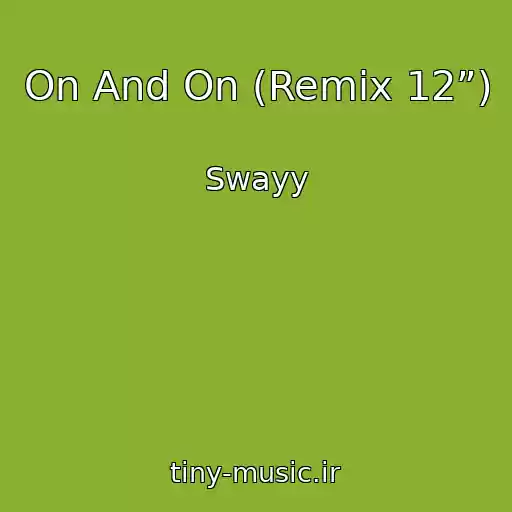 کاور آهنگ On And On (Remix 12”) از Swayy
