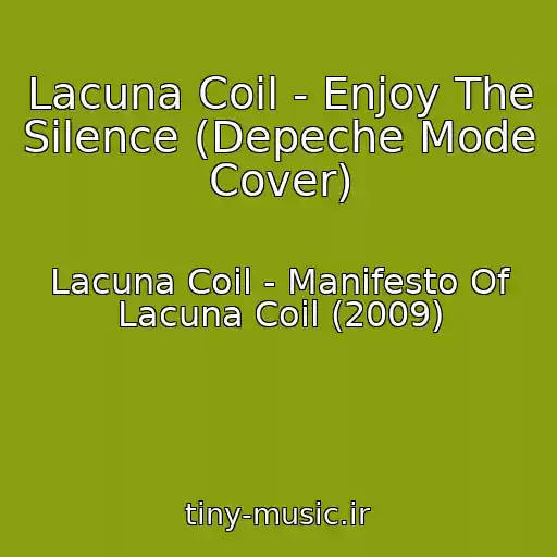 کاور آهنگ Lacuna Coil - Enjoy The Silence (Depeche Mode Cover) از Lacuna Coil - Manifesto Of Lacuna Coil (2009)
