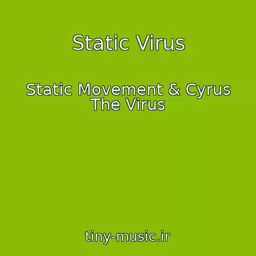 کاور آهنگ Static Virus از Static Movement & Cyrus The Virus