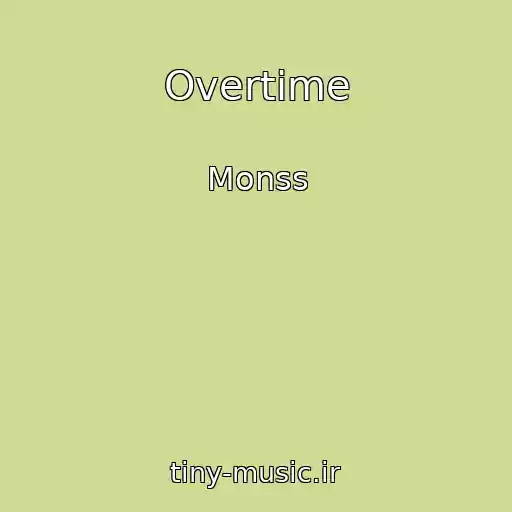 کاور آهنگ Overtime از Monss