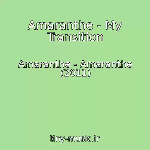 کاور آهنگ Amaranthe - My Transition از Amaranthe - Amaranthe (2011)