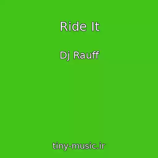 کاور آهنگ Ride It از Dj Rauff