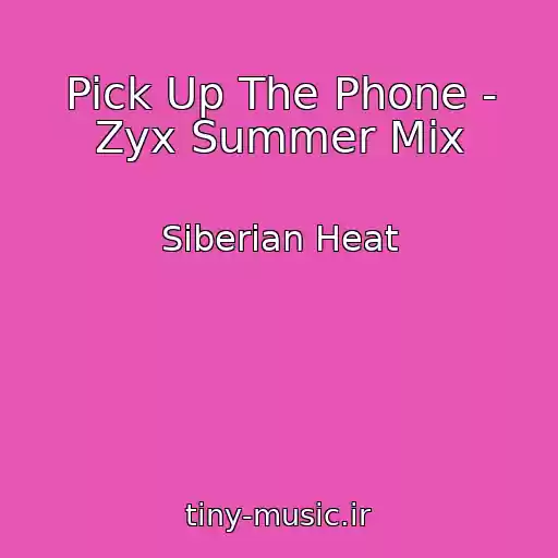 کاور آهنگ Pick Up The Phone - Zyx Summer Mix از Siberian Heat