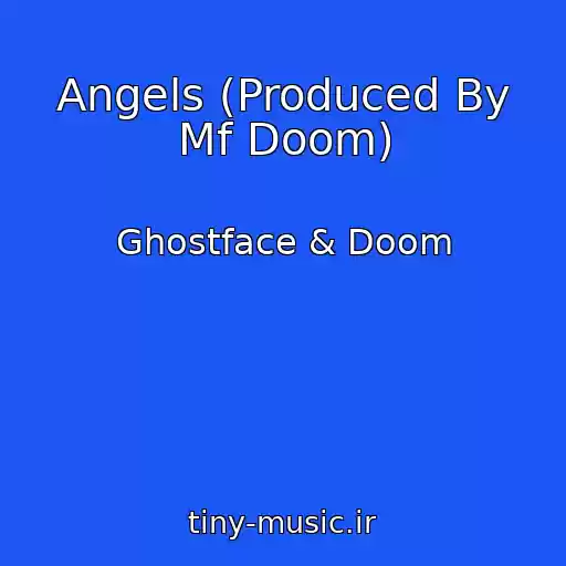 کاور آهنگ Angels (Produced By Mf Doom) از Ghostface & Doom