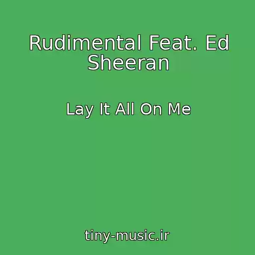 کاور آهنگ Rudimental Feat. Ed Sheeran از Lay It All On Me