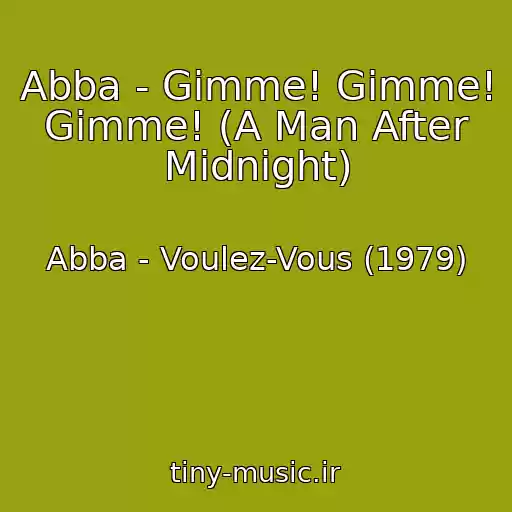 کاور آهنگ Abba - Gimme! Gimme! Gimme! (A Man After Midnight) از Abba - Voulez-Vous (1979)