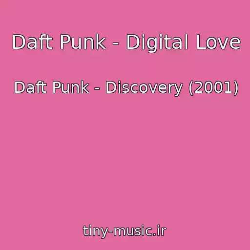 کاور آهنگ Daft Punk - Digital Love از Daft Punk - Discovery (2001)