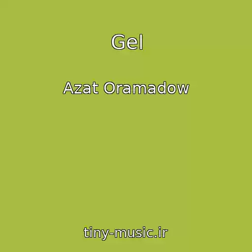 کاور آهنگ Gel از Azat Oramadow