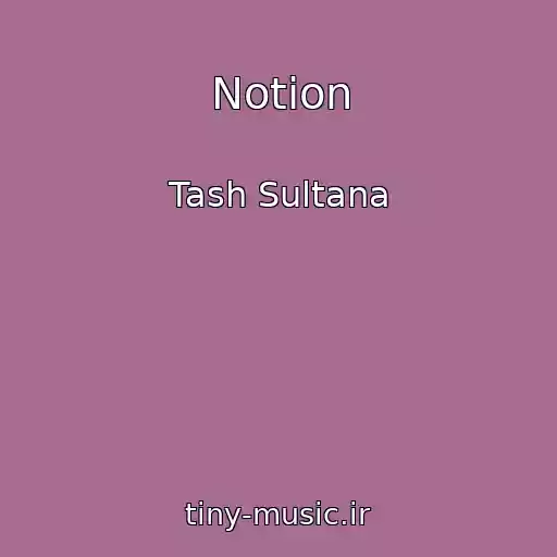 کاور آهنگ Notion از Tash Sultana