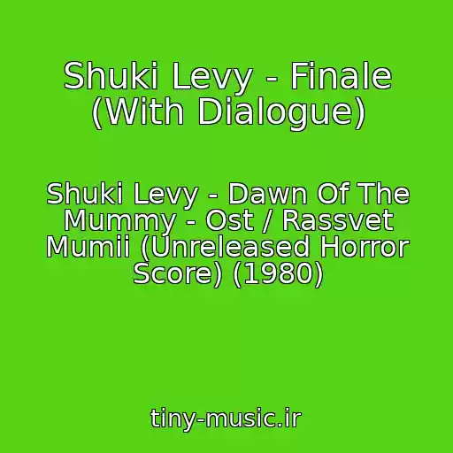 کاور آهنگ Shuki Levy - Finale (With Dialogue) از Shuki Levy - Dawn Of The Mummy - Ost / Rassvet Mumii (Unreleased Horror Score) (1980)