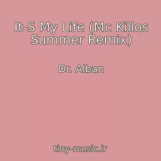 کاور آهنگ It-S My Life (Mc Killos Summer Remix) از Dr. Alban
