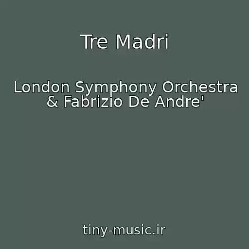 کاور آهنگ Tre Madri از London Symphony Orchestra & Fabrizio De Andre'