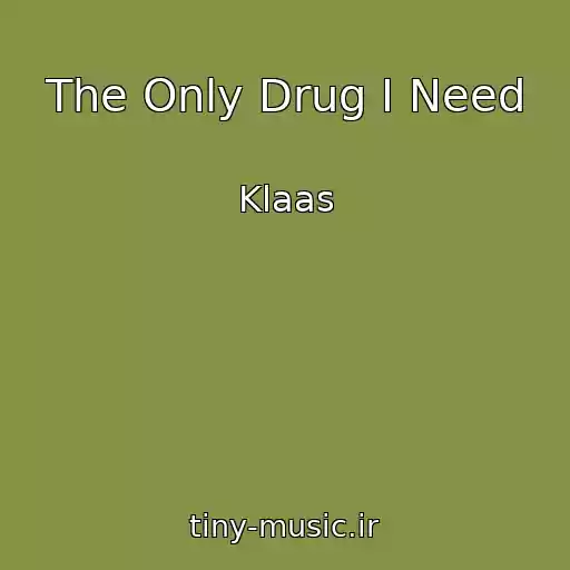 کاور آهنگ The Only Drug I Need از Klaas