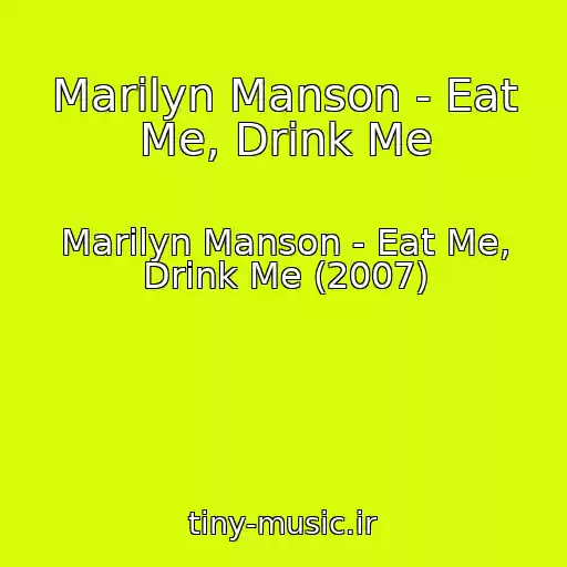 کاور آهنگ Marilyn Manson - Eat Me, Drink Me از Marilyn Manson - Eat Me, Drink Me (2007)
