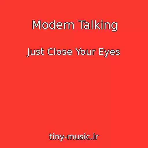 کاور آهنگ Modern Talking از Just Close Your Eyes