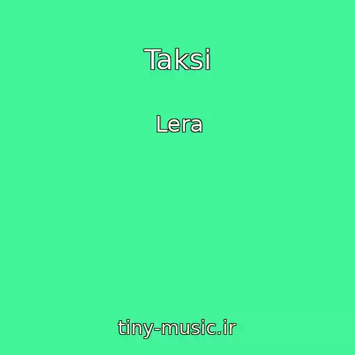 کاور آهنگ Taksi از Lera