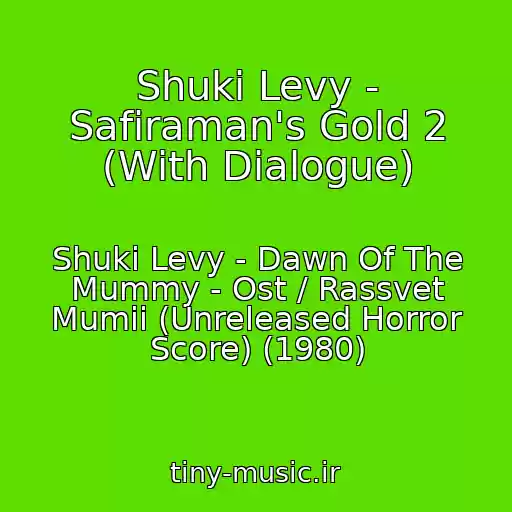 کاور آهنگ Shuki Levy - Safiraman's Gold 2 (With Dialogue) از Shuki Levy - Dawn Of The Mummy - Ost / Rassvet Mumii (Unreleased Horror Score) (1980)