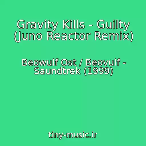 کاور آهنگ Gravity Kills - Guilty (Juno Reactor Remix) از Beowulf Ost / Beovulf - Saundtrek (1999)