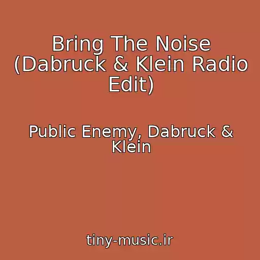 کاور آهنگ Bring The Noise (Dabruck & Klein Radio Edit) از Public Enemy, Dabruck & Klein