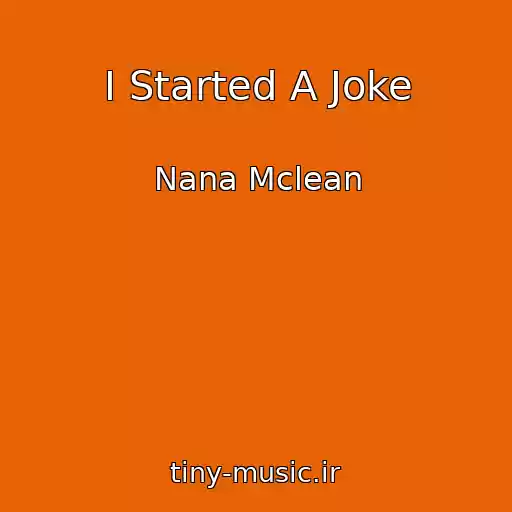 کاور آهنگ I Started A Joke از Nana Mclean