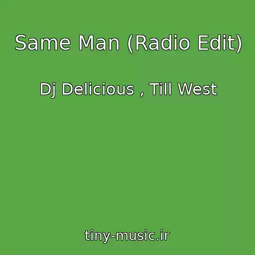 کاور آهنگ Same Man (Radio Edit) از Dj Delicious , Till West