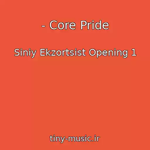 کاور آهنگ - Core Pride از Siniy Ekzortsist Opening 1