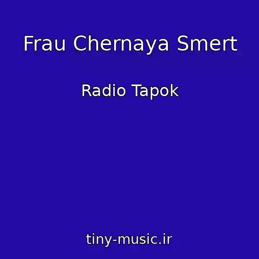 کاور آهنگ Frau Chernaya Smert از Radio Tapok