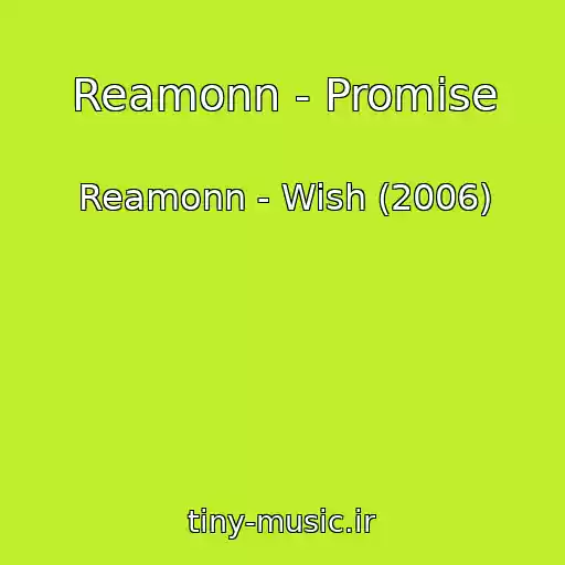 کاور آهنگ Reamonn - Promise از Reamonn - Wish (2006)