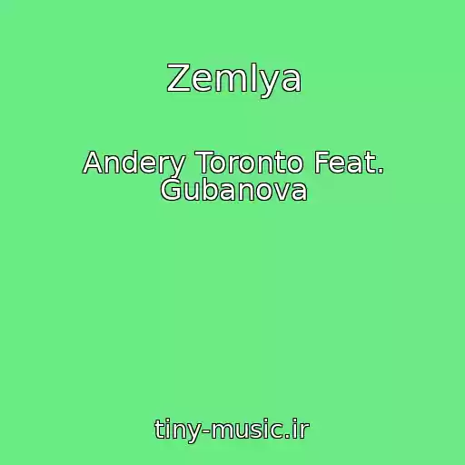کاور آهنگ Zemlya از Andery Toronto Feat. Gubanova