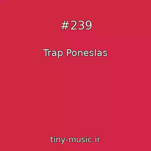 کاور آهنگ #239 از Trap Poneslas