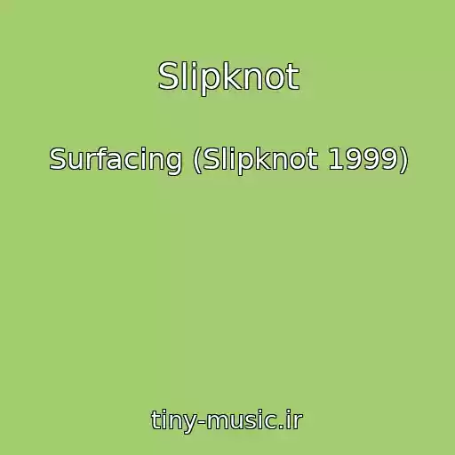 کاور آهنگ Slipknot از Surfacing (Slipknot 1999)