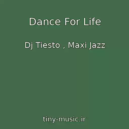 کاور آهنگ Dance For Life از Dj Tiesto , Maxi Jazz