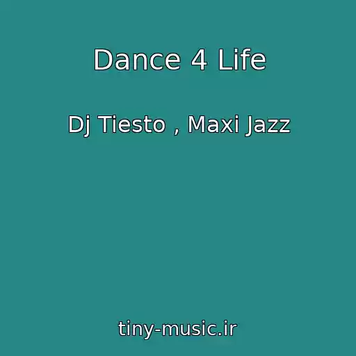 کاور آهنگ Dance 4 Life از Dj Tiesto , Maxi Jazz