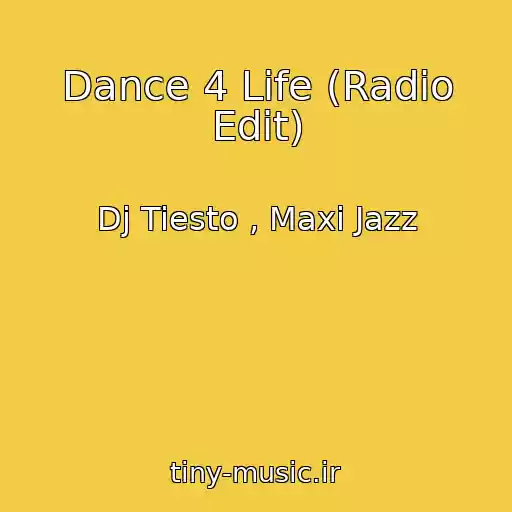 کاور آهنگ Dance 4 Life (Radio Edit) از Dj Tiesto , Maxi Jazz
