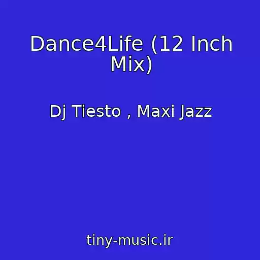 کاور آهنگ Dance4Life (12 Inch Mix) از Dj Tiesto , Maxi Jazz