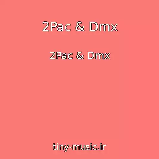 کاور آهنگ 2Pac & Dmx از 2Pac & Dmx