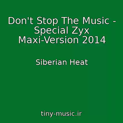کاور آهنگ Don't Stop The Music - Special Zyx Maxi-Version 2014 از Siberian Heat