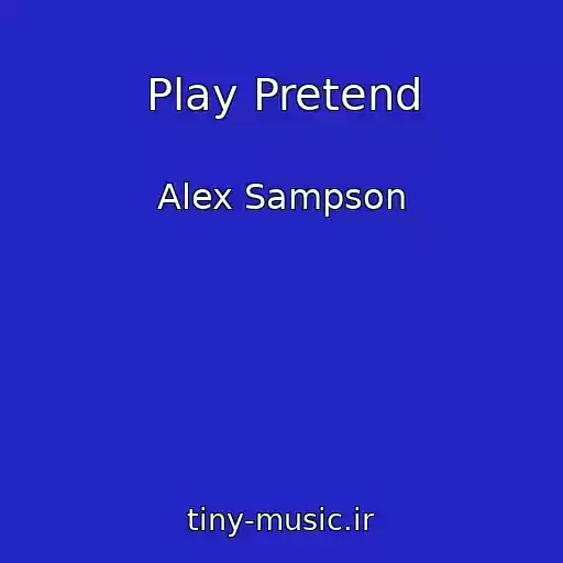 کاور آهنگ Play Pretend از Alex Sampson