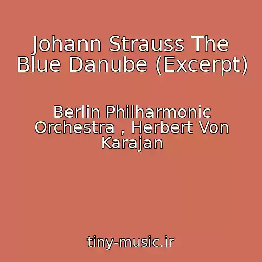 کاور آهنگ Johann Strauss The Blue Danube (Excerpt) از Berlin Philharmonic Orchestra , Herbert Von Karajan