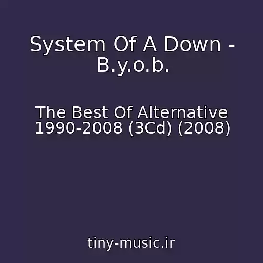 کاور آهنگ System Of A Down - B.y.o.b. از The Best Of Alternative 1990-2008 (3Cd) (2008)