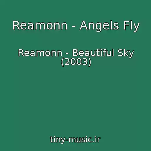 کاور آهنگ Reamonn - Angels Fly از Reamonn - Beautiful Sky (2003)