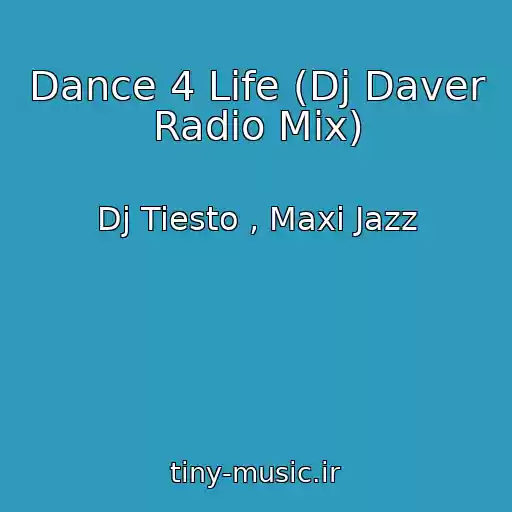 کاور آهنگ Dance 4 Life (Dj Daver Radio Mix) از Dj Tiesto , Maxi Jazz